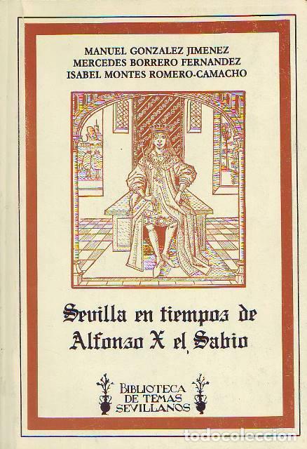 Libros: GONZALEZ JIMENEZ, Manuel, Mercedes BORREGO FERNANDEZ y Isabel MONTES ROMERO CAMACHO.- - Sevilla en t