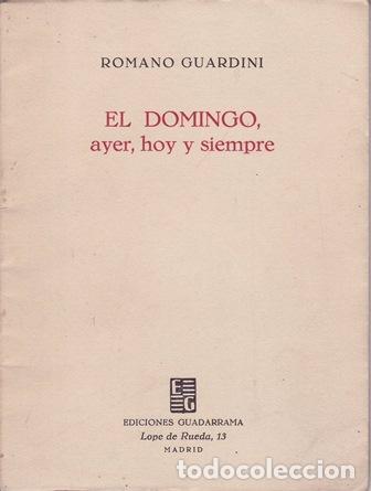 Libros: GUARDINI, Romano.- - El Domingo, ayer, hoy y siempre.