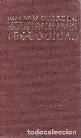 Libros: GUARDINI, Romano.- - Meditaciones teol&oacute;gicas.