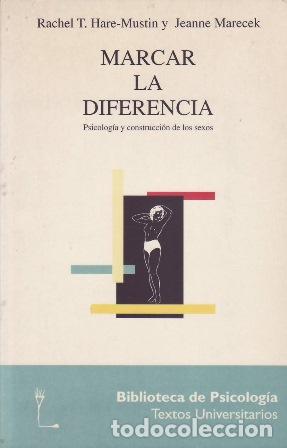 B&uuml;cher: HARE-MUSTIN, Rache T. y Jeanne MARECEK.- - Marcar la diferencia. Psicolog&iacute;a y construcci&oacute;n de los se