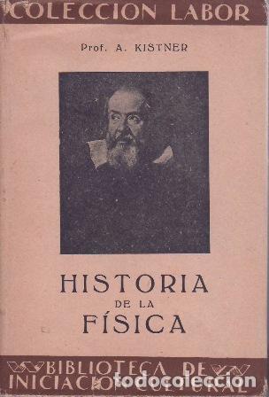 B&uuml;cher: KISTNER, A.- - Historia de la F&iacute;sica.