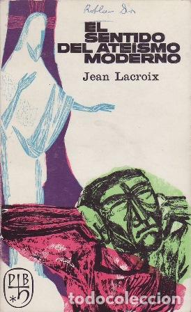 Libros: LACROIX, Jean.- - El sentido del ate&iacute;smo moderno.