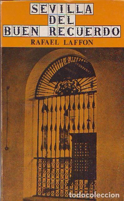 Libros: LAFFON, Rafael.- - Sevilla del buen recuerdo.