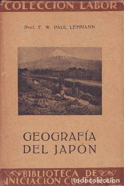 Libros: LEHMANN, Prof F.W.- - Geograf&iacute;a del Jap&oacute;n. Traducci&oacute;n y notas de Carlos de Salas. 61 figuras en el t