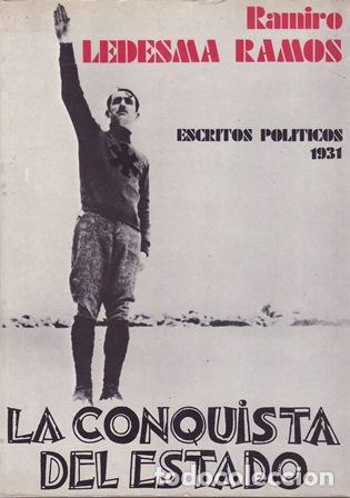 Libros: LEDESMA RAMOS, Ramiro.- - Escritos pol&iacute;ticos: la conquista del estado 1931.
