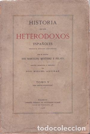 Libros: MEN&Eacute;NDEZ Y PELAYO, Marcelino.- - Obras Completas. Historia de los heterodoxos espa&ntilde;oles. Tomo V (lib