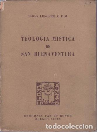 Livres: LONGR&Eacute;, Efr&eacute;n.- - Teolog&iacute;a m&iacute;stica de San Buenaventura.