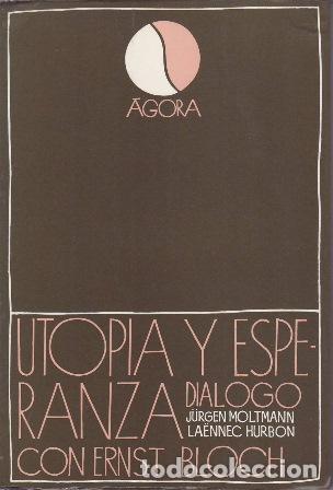 Livres: MOLTMANN, J&uuml;rgen y La&euml;nnec HURBON.- - Utop&iacute;a y Esperanza. Di&aacute;logo con Ernts Bloch.