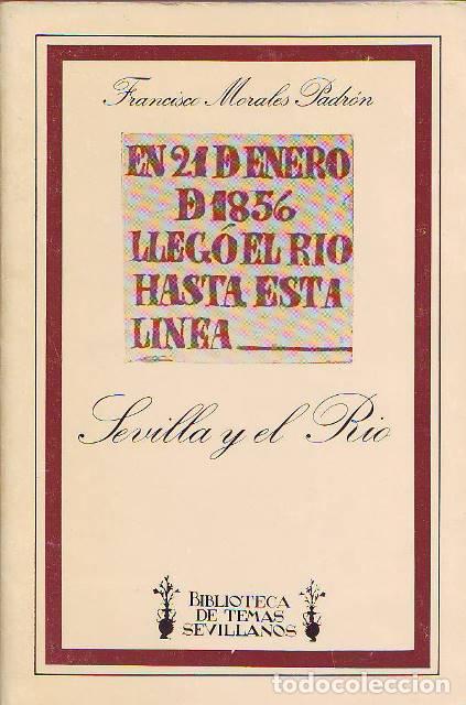 Libros: MORALES PADRON, Francisco.- - Sevilla y el r&iacute;o.