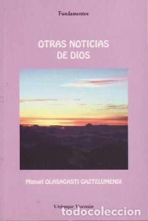 Libri di seconda mano: OLASAGASTI GAZTELUMENDI, Manuel.- - Otras noticias de Dios.