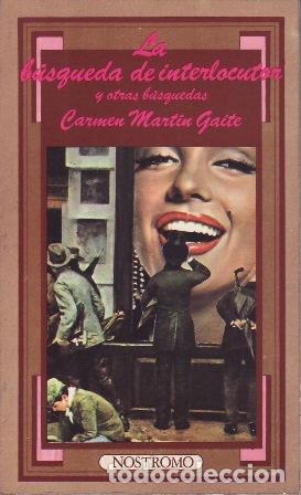 books: MART&Iacute;N GAITE, Carmen.- - La b&uacute;squeda de interlocutor y otras b&uacute;squedas.