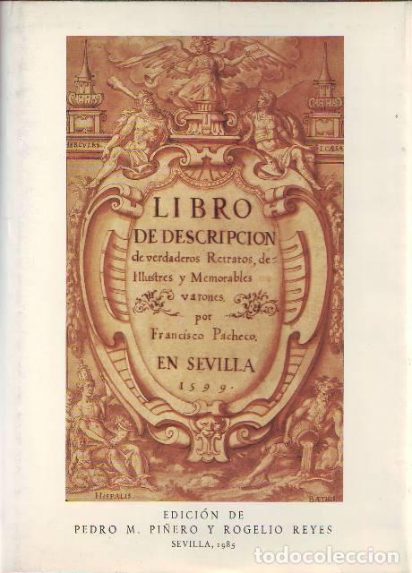 books: PACHECO, Francisco.- - Libro de descripci&oacute;n de verdaderos retratos de ilustres y memorables varones.