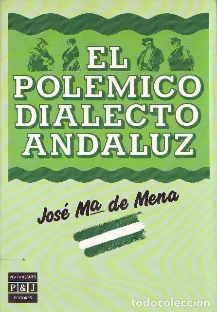 books: MENA, Jos&eacute; Mar&iacute;a de.- - El pol&eacute;mico dialecto andaluz.