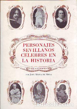 books: MENA, Jos&eacute; Mar&iacute;a de.- - Personajes sevillanos c&eacute;lebres en la historia.