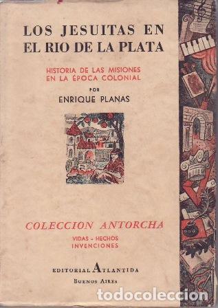 Libri di seconda mano: PLANAS, Enrique.- - Los Jesuitas en el R&iacute;o de la Plata. Historia de las misiones en la &eacute;poca colonia