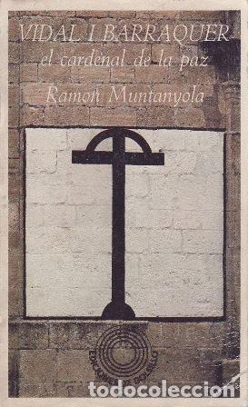 B&uuml;cher: MUNTANYOLA, Ram&oacute;n.- - Vidal I Barraquer, el cardenal de la paz.