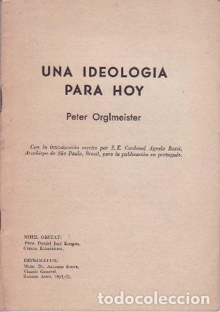 Livres: ORGLMEISTER, Peter.- - Una ideolog&iacute;a para hoy. Introducci&oacute;n por S.E. Cardenal Agnelo Rossi.