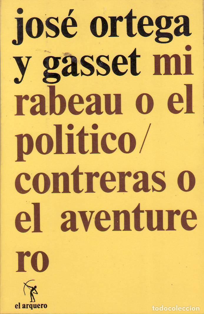 Libros: ORTEGA Y GASSET, Jos&eacute;.- - Mirabeau o el pol&iacute;tico. Contreras o el aventurero. 2 obras en un volumen.