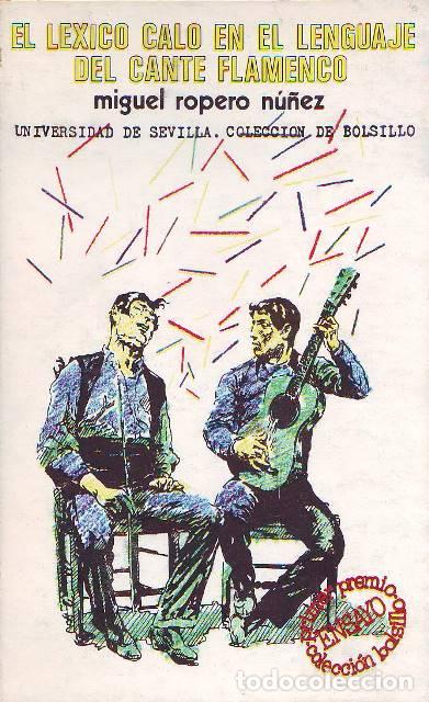 Livros em segunda m&atilde;o: ROPERO NU&Ntilde;EZ, Miguel.- - El l&eacute;xico cal&oacute; en el lenguaje del cante flamenco (Primer premio Ensayo - Co
