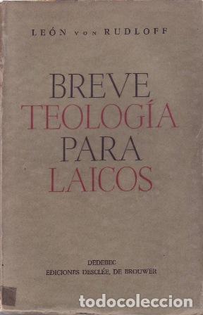 Livros em segunda m&atilde;o: RUDLOFF, Le&oacute;n von.- - Breve teolog&iacute;a para laicos.