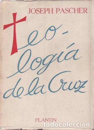Livros em segunda m&atilde;o: PASCHER, Joseph.- - Teolog&iacute;a de la Cruz. Traducci&oacute;n directa del alem&aacute;n de Agustina Schroeder de Cast
