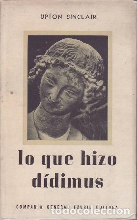 B&uuml;cher: SINCLAIR, Upton.- - Lo que hizo D&iacute;dimus. Novela.