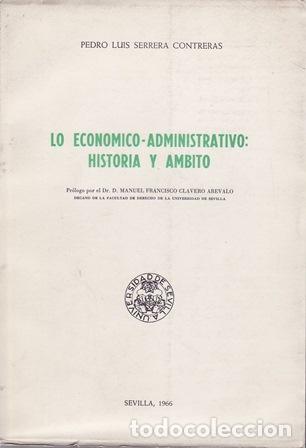 Libros: SERRERA CONTRERAS Pedro Luis.- - Lo econ&oacute;mico-administrativo: Historia y &aacute;mbito.