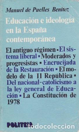 Libros: PUELLES BEN&Iacute;TEZ, Manuel de.- - Educaci&oacute;n e ideolog&iacute;a en la Espa&ntilde;a contempor&aacute;nea (1767-1975).