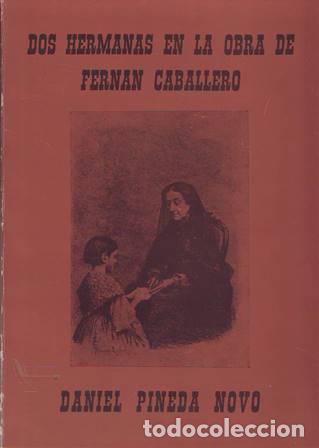 Libros: PINEDA NOVO, Daniel.- - Dos hermanas en la obra de Fern&aacute;n Caballero.