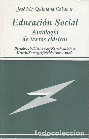 Livres: QUINTANA CABANAS, Jos&eacute; M&ordf;.- - Educaci&oacute;n Social. Antolog&iacute;a de textos cl&aacute;sicos.
