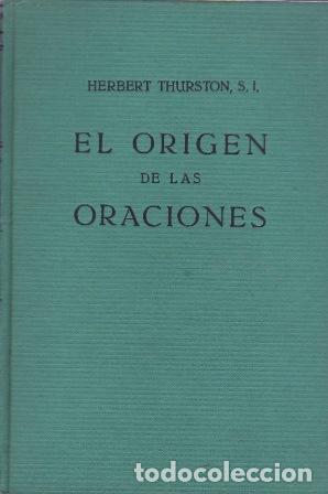Libros: THURSTON, Herbert.- - El origen de las oraciones.