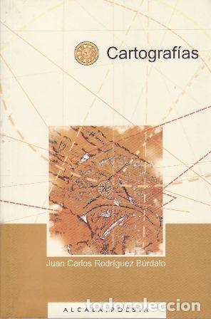 Libros: RODR&Iacute;GUEZ B&Uacute;RDALO, Juan Carlos.- - Cartograf&iacute;as. Premio Ciudad de Alcal&aacute;. Poes&iacute;a 2001.