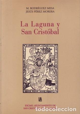 Libros: RODR&Iacute;GUEZ MESA, M. y Jes&uacute;s P&Eacute;REZ MORERA.- - La Laguna y San Crist&oacute;bal.