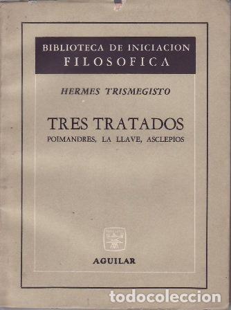 Libros: TRISMEGISTO, Hermes.- - Tres tratados. Poimandres. La llave. Asclepios.