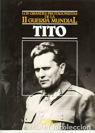 Libros: UBOLDI, Rafaello.- - Los Grandes Protagonistas de la II Guerra Mundial n&ordm; 13: Tito, Josip Broz (1892