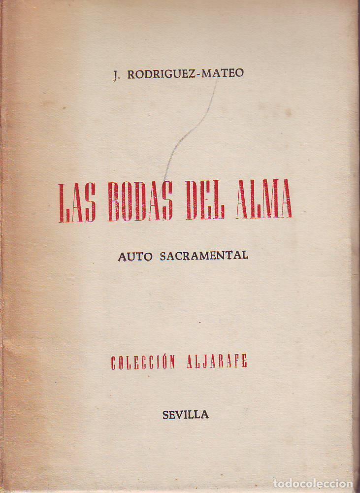 Libros: RODRIGUEZ MATEO, J.- - Las bodas del alma. (Auto sacramental).