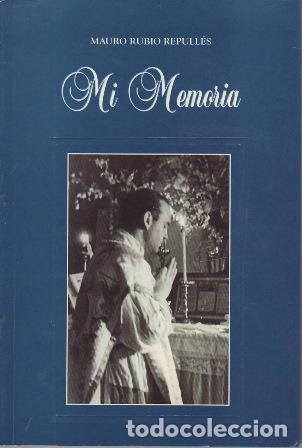 Libros: RUBIO REPULL&Eacute;S, Mauro.- - Mi memoria.