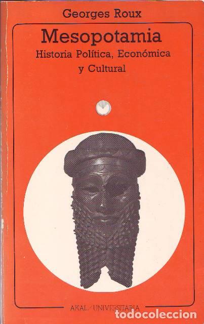 Libri di seconda mano: ROUX, Georges.- - Mesopotamia. Historia pol&iacute;tica, econ&oacute;mica y cultural.