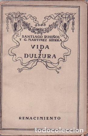Libri di seconda mano: RUSI&Ntilde;OL, Santiago y G. MART&Iacute;NEZ SIERRA.- - Vida y Dulzura. Comedia en tres actos y en prosa.