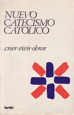 B&uuml;cher: VV. AA.- - Nuevo catecismo cat&oacute;lico. Creer. Vivir. Obrar.