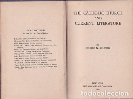 Libros: SHUSTER, George N.- - The catholic church and current literature.