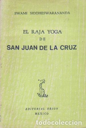 Libros: SIDDHESWARANANDA, Swami.- - El Raja Yoga de San Juan de la Cruz.