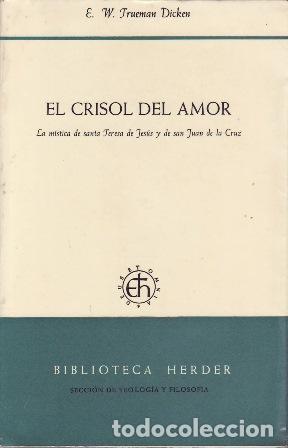 Libros: TRUEMAN DICKEN, E. W.- - El crisol del amor.