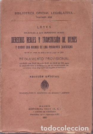 Libros: Leyes relativas a los impuestos sobre Derechos reales y transmisi&oacute;n de bienes y sobre los bienes de