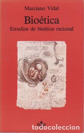 books: VIDAL, Marciano.- - Bio&eacute;tica. estudios de bio&eacute;tica racional.