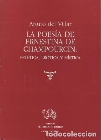 B&uuml;cher: VILAR SANTAMARIA, Arturo del.- - La poes&iacute;a de Ernestina de Champourcin: Est&eacute;tica, Er&oacute;tica y M&iacute;stica.