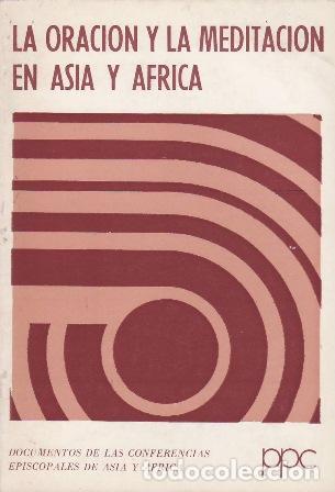 Libri di seconda mano: VV. AA.- - La oraci&oacute;n y la meditaci&oacute;n en Asia y Africa.