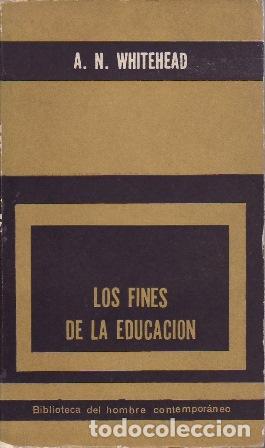 Libros: WHITEHEAD, A.N.- - Los fines de la educaci&oacute;n.