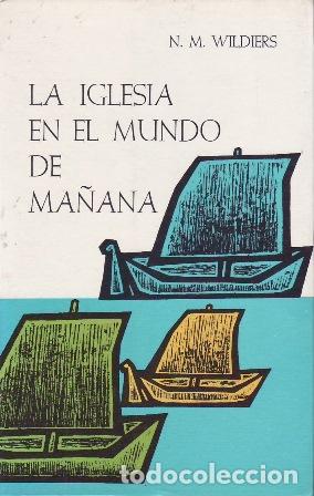 Libros: WILDIERS, N.M.- - La Iglesia en el mundo de ma&ntilde;ana.