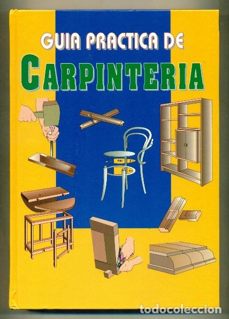 Livres: Gu&iacute;a pr&aacute;ctica de carpinter&iacute;a. - Gil Espinosa, Juan Carlos. TDK843